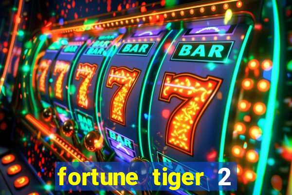 fortune tiger 2 demo free